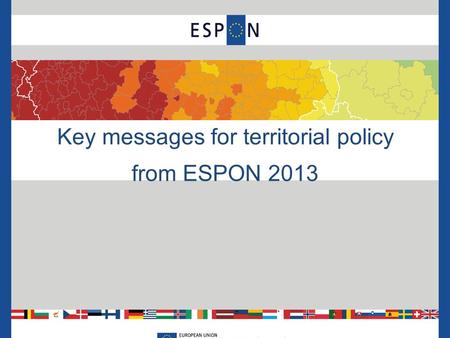 Key messages for territorial policy from ESPON 2013.