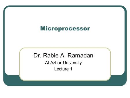 Dr. Rabie A. Ramadan Al-Azhar University Lecture 1