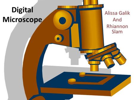 Digital Microscope Alissa Galik And Rhiannon Slam.