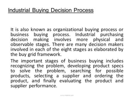 Industrial Buying Decision Process It is also known as organizational buying process or business buying process. Industrial purchasing decision making.