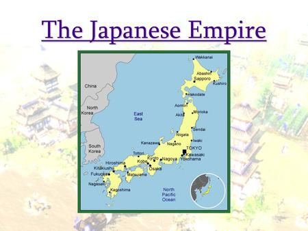 The Japanese Empire. Tokugawa Shogunate combined central government with feudalism Oda Nobunaga – military leader uniting the daimyos –After ten years.