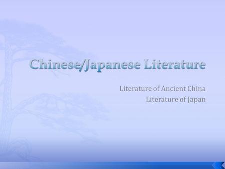 Literature of Ancient China Literature of Japan.  China is the 3 rd largest country with the largest population in the world.  China is the world’s.