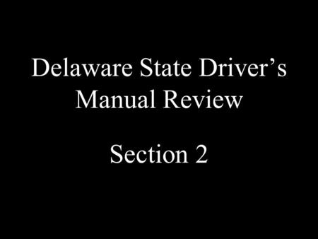 Delaware State Driver’s Manual Review Section 2. After you change your name or address, how long do you have to notify the Division of Motor Vehicles.
