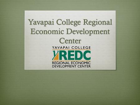 Yavapai College Regional Economic Development Center.