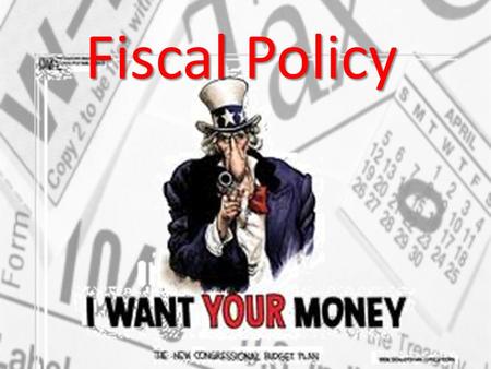 Fiscal Policy. How are taxes collected “Pay-as-you-earn” “Pay-as-you-earn” – Taxable income: income on which you can be taxed Personal exemptions and.