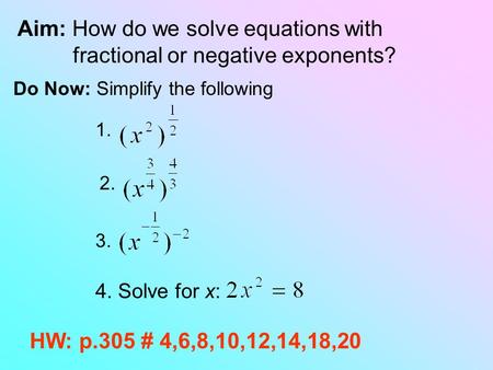 Aim: How do we solve equations with fractional or negative exponents?