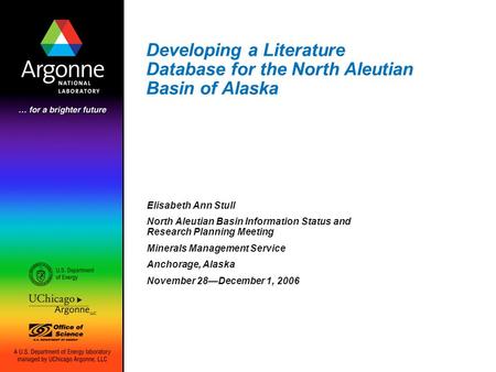 Developing a Literature Database for the North Aleutian Basin of Alaska Elisabeth Ann Stull North Aleutian Basin Information Status and Research Planning.