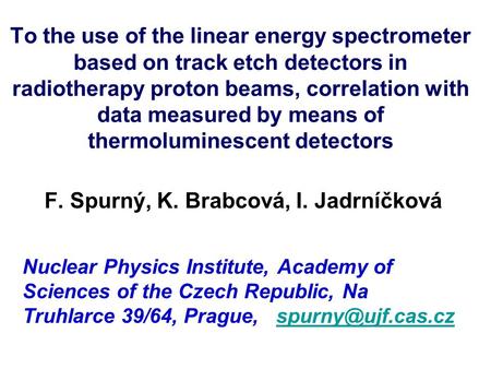 To the use of the linear energy spectrometer based on track etch detectors in radiotherapy proton beams, correlation with data measured by means of thermoluminescent.