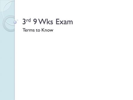 3 rd 9 Wks Exam Terms to Know. Blank Verse Poetry written has a regular meter (rhythm) but does not rhyme (the meter is usually iambic pentameter like.