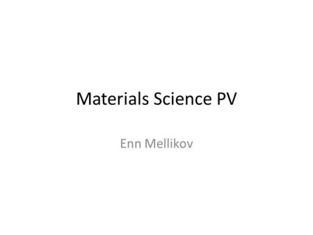 Materials Science PV Enn Mellikov. Solar cell Polycrystalline Si.