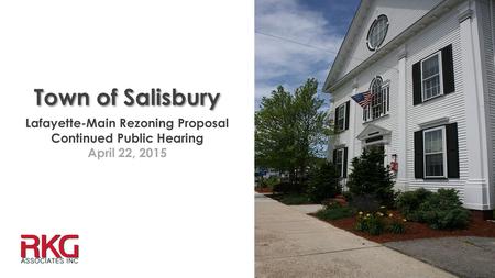 Town of Salisbury Lafayette-Main Rezoning Proposal Continued Public Hearing April 22, 2015.