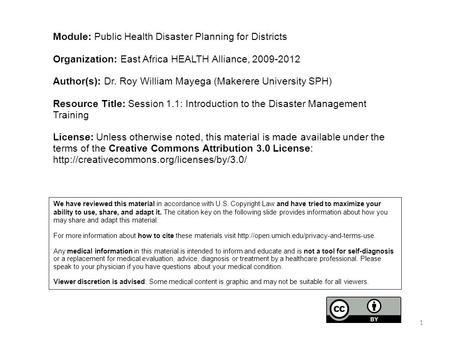 Module: Public Health Disaster Planning for Districts Organization: East Africa HEALTH Alliance, 2009-2012 Author(s): Dr. Roy William Mayega (Makerere.