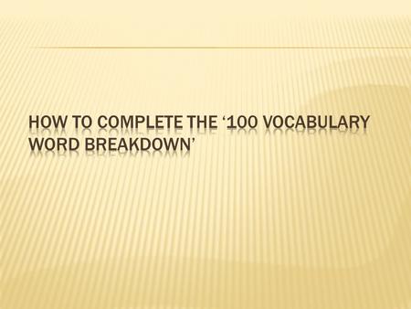 FIRST: Go to a GOOD vocabulary source- I like dictionary.com (maybe because it sources the Collins English Dictionary - Complete & Unabridged 10th Edition.