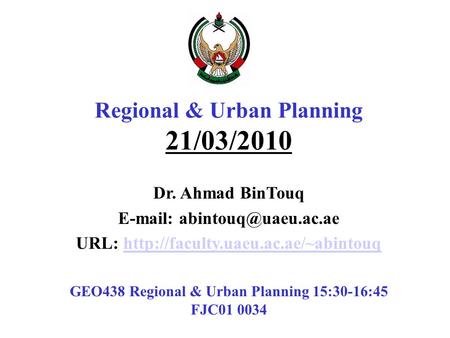Regional & Urban Planning 21/03/2010 Dr. Ahmad BinTouq   URL: