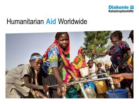 Humanitarian Aid Worldwide. We secure survival, we build futures, we prevent suffering. For almost 60 years Diakonie Katastrophenhilfe has been providing.