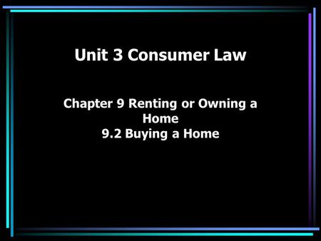 Chapter 9 Renting or Owning a Home 9.2 Buying a Home