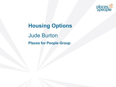 Housing Options Jude Burton Places for People Group.