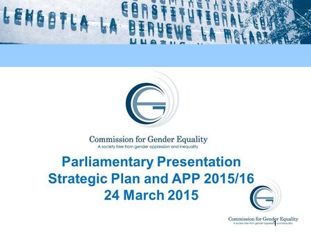 Parliamentary Presentation Strategic Plan and APP 2015/16 24 March 2015 1.