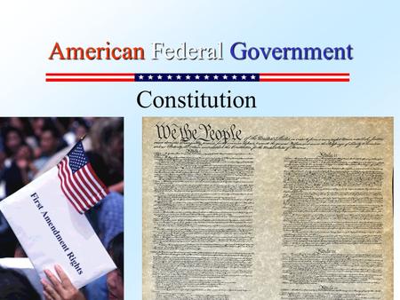 American Federal Government Constitution. Article 1: CONGRESS –Section 1 - all legislative powers to Congress –Section 2 - Choosing of Representatives.