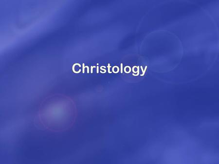 Christology. The Divine Principle 1. Reveals God’s Heart of Creation God’s joy & parental heart of love for humankind and the ideal 2. Reveals God’s Heart.