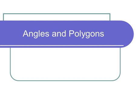 Angles and Polygons. The Midpoint Formula The midpoint “M” of a line segment with endpoints P(x 1, y 1 ) and Q(x 2, y 2 ) has coordinateskjlkjlkjlkjlkjlkjlkjlkj.