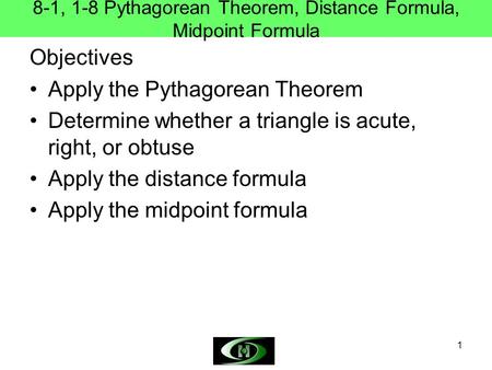 8-1, 1-8 Pythagorean Theorem, Distance Formula, Midpoint Formula