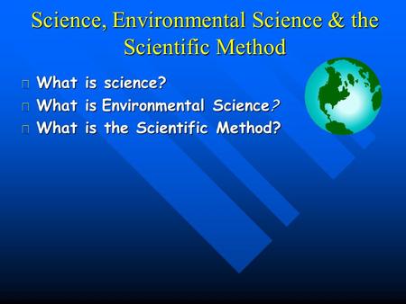 Science, Environmental Science & the Scientific Method