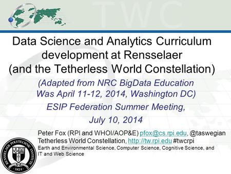 Data Science and Analytics Curriculum development at Rensselaer (and the Tetherless World Constellation) (Adapted from NRC BigData Education Was April.