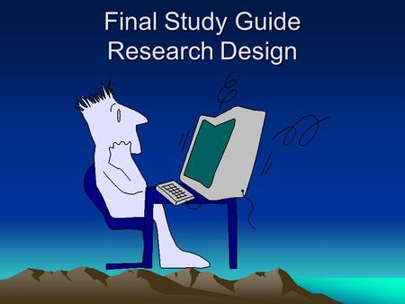 Final Study Guide Research Design. Experimental Research.