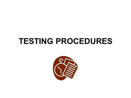 TESTING PROCEDURES. Students must have student ID out and ready before entering lab office. Student ID must be shown for every test and procedure form.