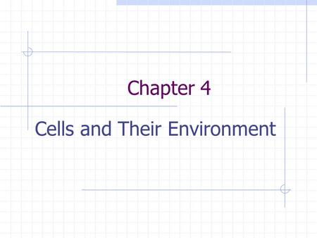 Cells and Their Environment