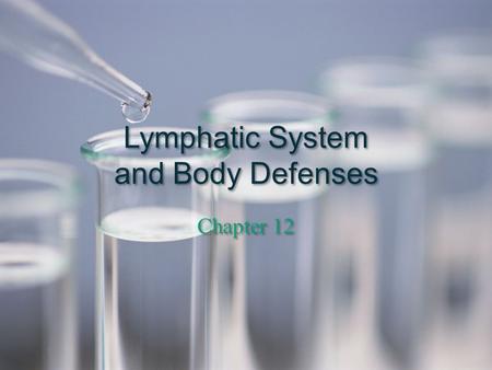 Lymphatic System and Body Defenses Chapter 12. The Lymphatic System Two semi-independent parts – Lymphatic vessels – Lymphoid tissues and organs Function.