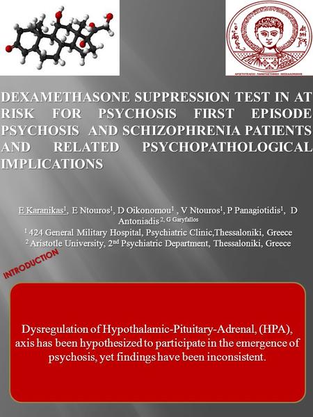 INTRODUCTION Dysregulation of Hypothalamic-Pituitary-Adrenal, (HPA), axis has been hypothesized to participate in the emergence of psychosis, yet findings.