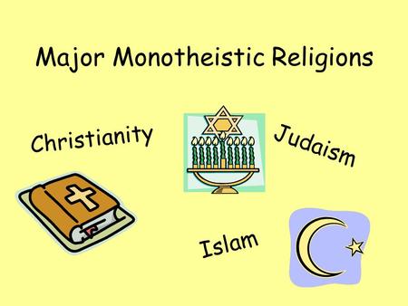 Major Monotheistic Religions