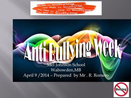 Mel Johnson School Wabowden,MB April 9 /2014 – Prepared by Mr. R. Romero.