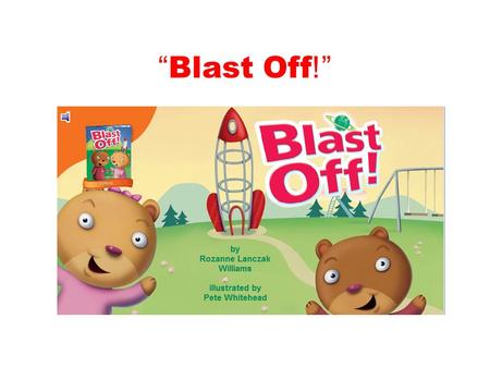 “ Blast Off !”. fondly When something is done fondly, it is done in a caring, loving or tender way.