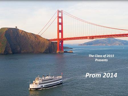 The Class of 2015 Presents Prom 2014. Dance with your friends while sailing over the bay with the lights in the background. There are two decks to choose.