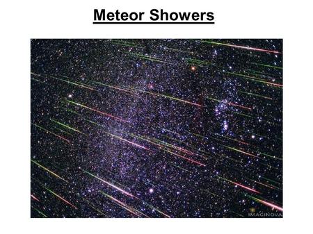 Meteor Showers. What's the Source of Meteor Showers? Comets...