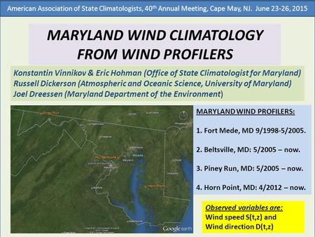 MARYLAND WIND CLIMATOLOGY FROM WIND PROFILERS Konstantin Vinnikov & Eric Hohman (Office of State Climatologist for Maryland) Russell Dickerson (Atmospheric.