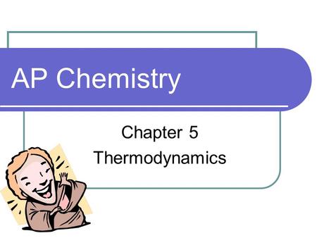 Chapter 5 Thermodynamics