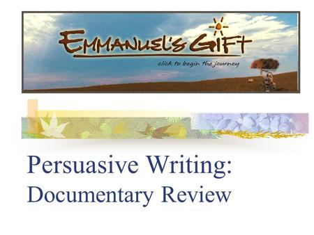 Persuasive Writing: Documentary Review. Why? Huh? Why are we writing a movie review in commercial arts / horticuture / environmental tech? Writing is.