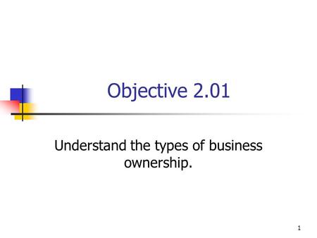 Understand the types of business ownership.