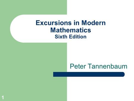 1 Excursions in Modern Mathematics Sixth Edition Peter Tannenbaum.