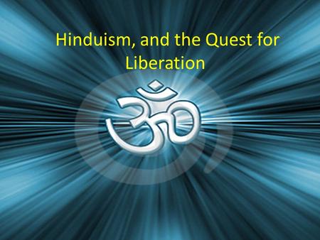 Hinduism, and the Quest for Liberation