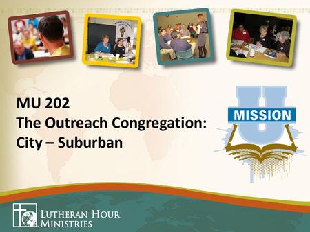 MU 202 The Outreach Congregation: City – Suburban.