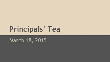 Principals’ Tea March 18, 2015. Agenda A Tour of The Math Teaching Toolkit ● Standards for Mathematical Practice ● Math Talks ● 5 Practices for Orchestrating.