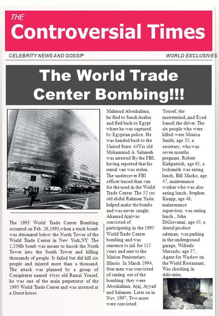 The World Trade Center Bombing!!! Mahmud Abouhalima, he fled to Saudi Arabia and fled back to Egypt where he was captured by Egyptian police. He was handed.