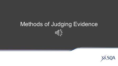 Methods of Judging Evidence Judging by Outcome National 3 Lifeskills.