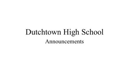 Dutchtown High School Announcements. Student Government Association For students running for Class Office and Student Government Association (SGA) Office,