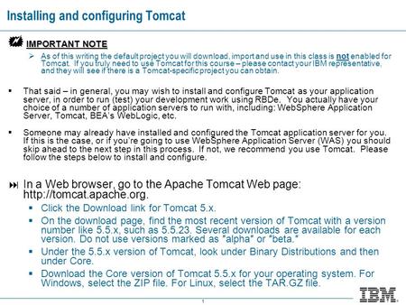 1 IMPORTANT NOTE  IMPORTANT NOTE not  As of this writing the default project you will download, import and use in this class is not enabled for Tomcat.
